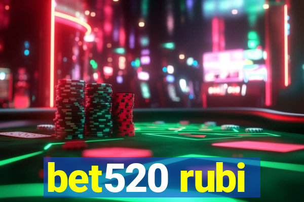 bet520 rubi